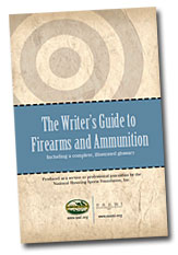 The Writer's Guide to Firearms and Ammunition