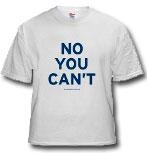 Obama No You Can't T-Shirt